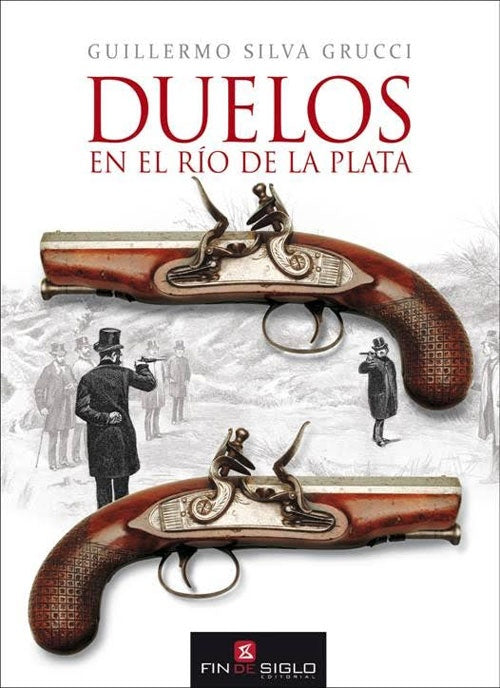 DUELOS EN EL RIO DE LA PLATA* | GUILLERMO SILVA GRUCCI
