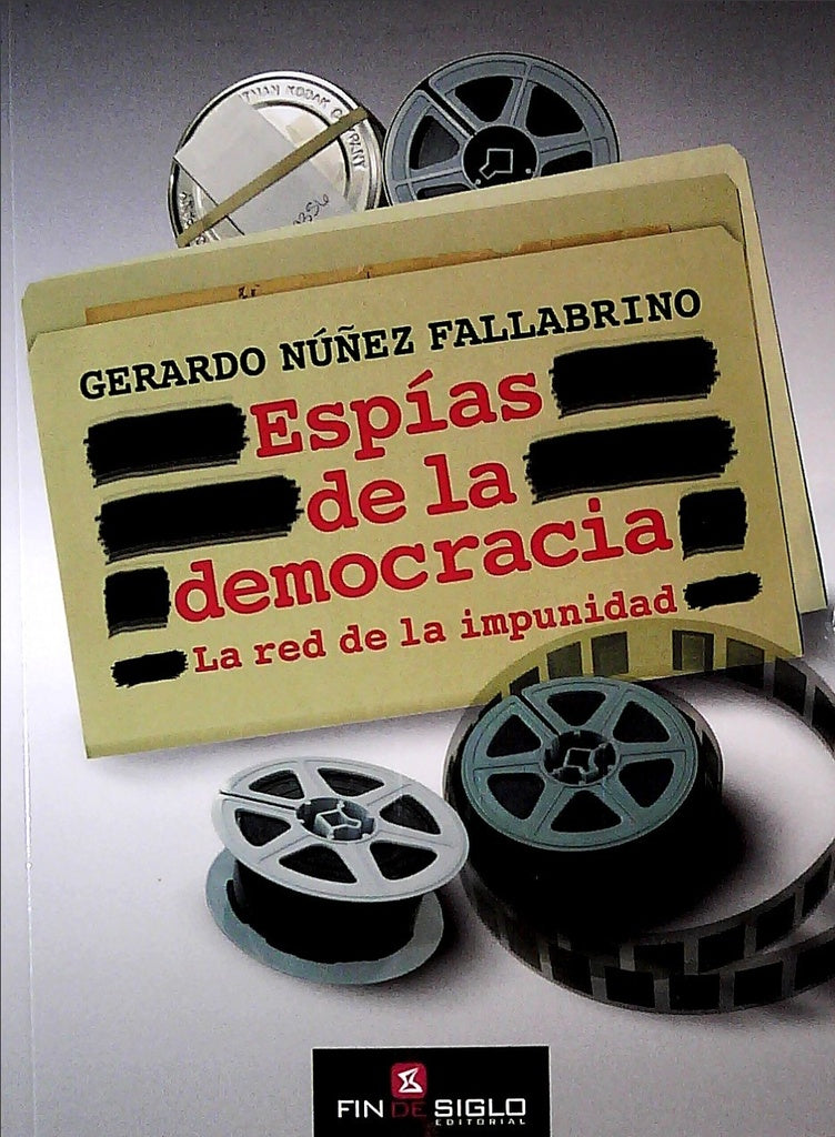 ESPIAS DE LA DEMOCRACIA.. | GERARDO  NUÑEZ FALLABRINO