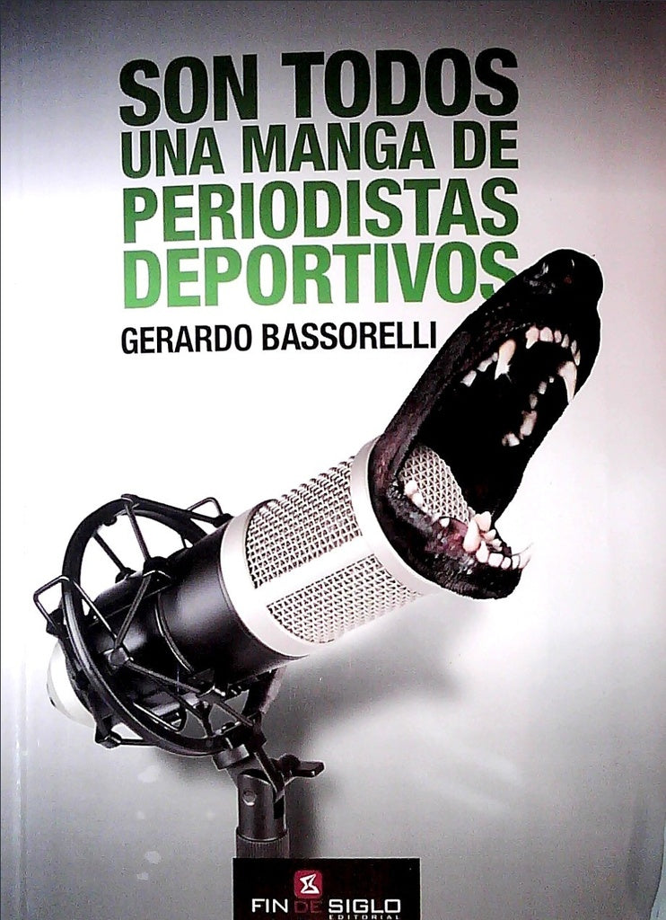SON TODOS UNA MANGA DE PERIODISTAS DEPORTIVOS* | Gerardo Bassorelli
