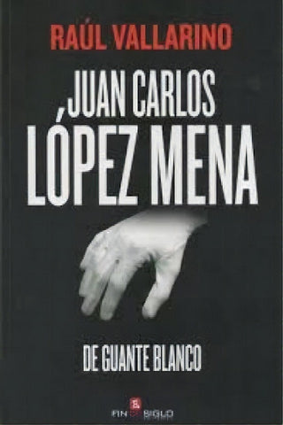 JUAN CARLOS LOPEZ MENA. DE GUANTE BLANCO*.. | Raúl Vallarino