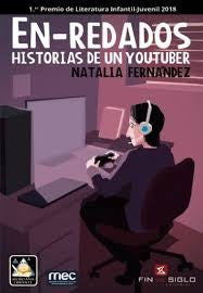 EN-REDADOS. HISTORIAS DE UN YOUTUBER.. | Natalia Fernández