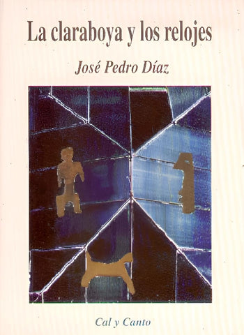LA CLARABOYA Y LOS RELOJES.. | José Pedro Díaz