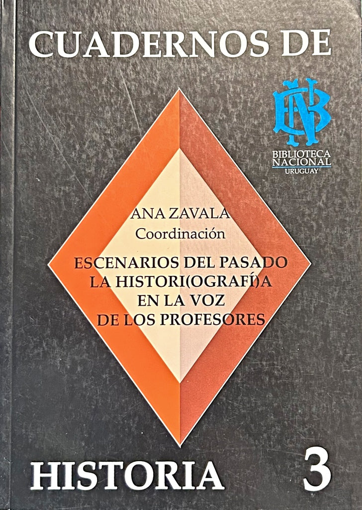 CUADERNOS DE HISTORIA 3. ESCENARIOS DEL PASADO.. | Ana  Zavala