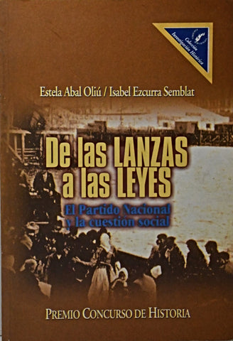 DE LA LANZAS A LAS LEYES.. | Estela Abal Oliú