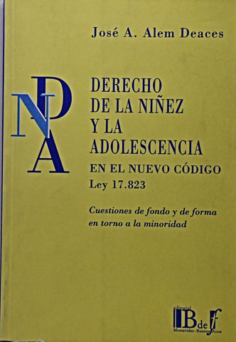 DERECHO DE LA NIÑEZ Y LA ADOLESCENCIA.. | JOSE A.  ALEM DEACES