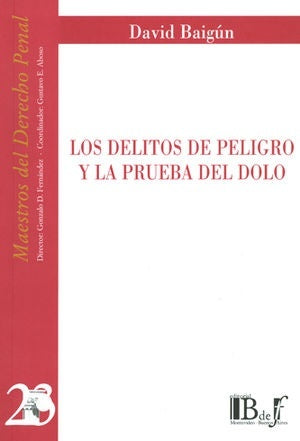 Los delitos de peligro y la prueba del dolo  | David Baigún,
