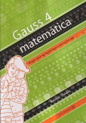 GAUSS 4. MATEMATICA 4 AÑO LICEAL.. | Zambra, Belcredi
