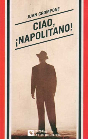 CIAO, NAPOLITANO* | Juan Grompone