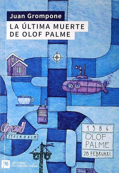 LA ULTIMA MUERTE DE OLOF PALME* | Juan Grompone