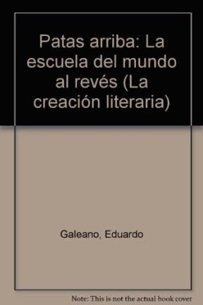Patas arriba | Eduardo Galeano