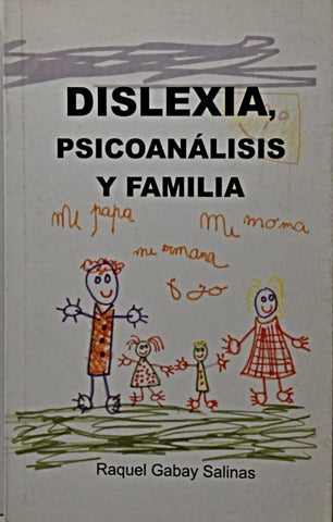 DISLEXIA, PSICOANÁLISIS Y FAMILIA.. | Raquel Gabay Salinas