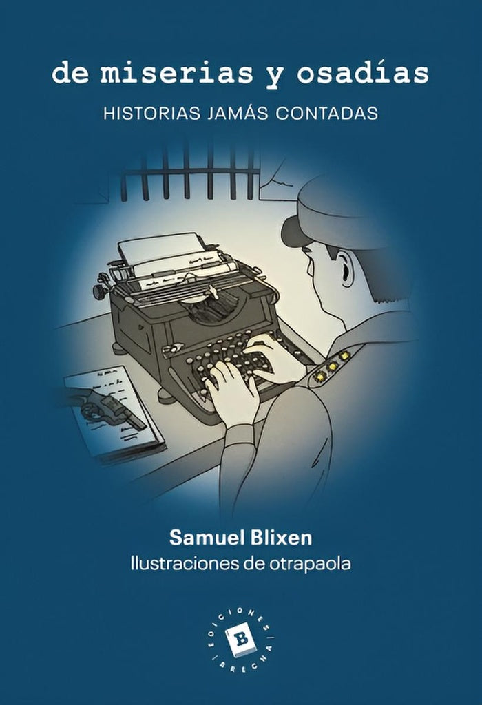DE MISERIAS Y OSADIAS.. | SAMUEL BLIXEN