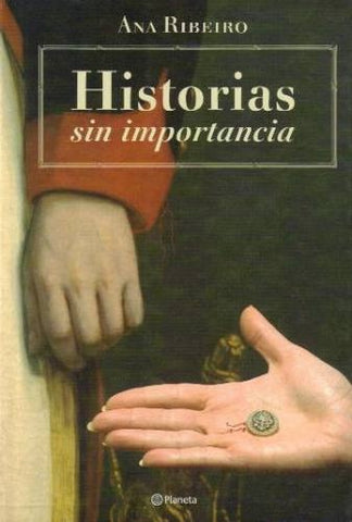 HISTORIAS SIN IMPORTANCIA.. | Ana  Ribeiro