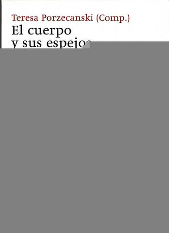 El cuerpo y sus espejos | Teresa  Porzecanski