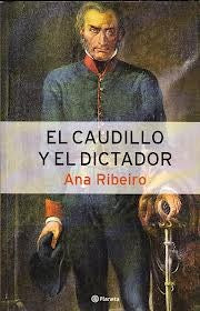 EL CAUDILLO Y EL DICTADOR | Ana  Ribeiro