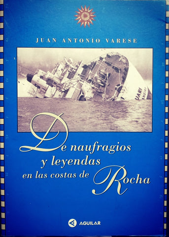 DE NAUFRAGIOS Y LEYENDAS EN LAS COSTAS DE ROCHA.. | Juan Antonio Varese