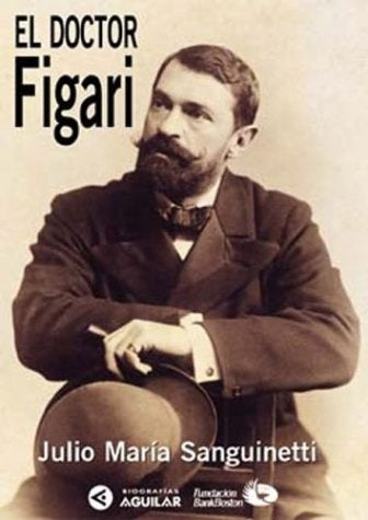 EL DOCTOR FIGARI .. | Julio M. Sanguinetti