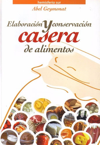 ELABORACIÓN Y CONSERVACIÓN  CASERA DE ALIMENTOS | abel geymonat