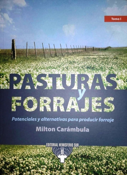 PASTURAS Y FORRAJES TOMO 1 | MIlton  Carambula
