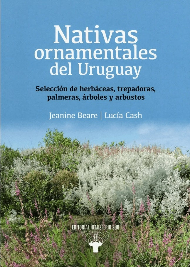 NATIVAS ORNAMENTALES DEL URUGUAY | JEANINE BEARE