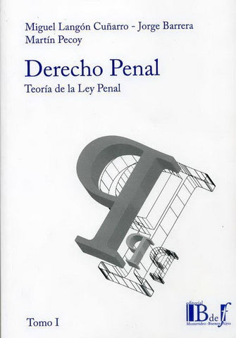 DERECHO PENAL. TEORIA DE LA LEY PENAL TOMO 1.. | Miguel Langon Cuñarro