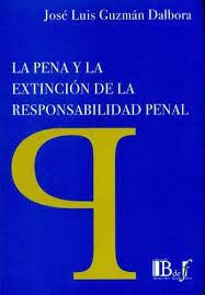 La pena y la extincion de la responsabilidad penal  | José Luis Guzmán Dalbora