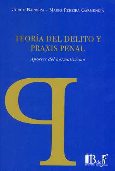 TEORIA DEL DELITO Y PRAXIS PENAL | Jorge Berenguer