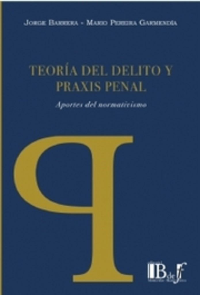 TEORIA DEL DELITO Y PRAXIS PENAL | Jorge Berenguer