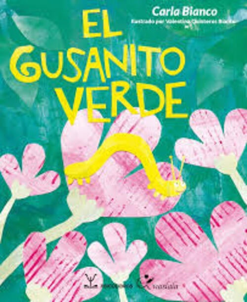 EL GUSANITO VERDE.. | CARLA BIANCO