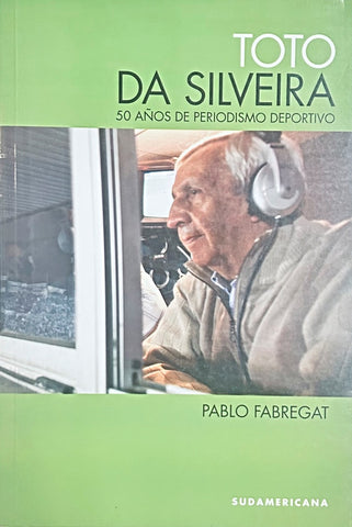 TOTO DA SILVEIRA. 50 AÑOS DE PERIODISMO DEPORTIVO*.. | Pablo  Fabregat