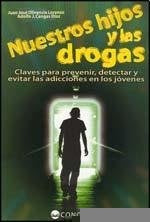 NUESTROS HIJOS Y LAS DROGAS