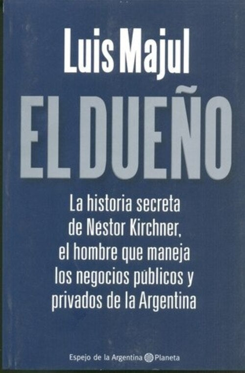EL DUEÑO.. | Luis Majul