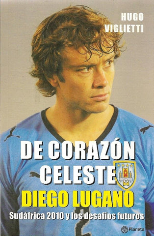 DE CORAZON CELESTE. DIEGO LUGANO*.. | Hugo  Viglietti
