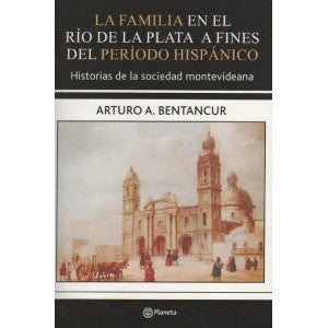 LA FAMILIA EN EL RIO DE LA PLATA A FINES DEL PERIODO HISPANICO - FALLADO