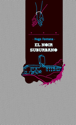 EL NOIR SUBURBANO  | Hugo Fontana