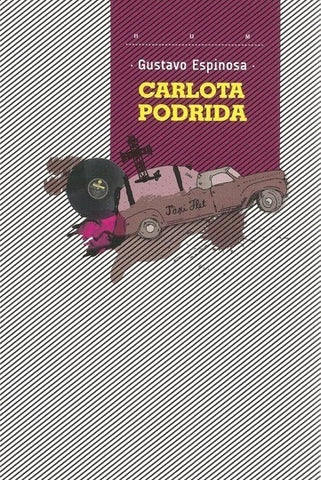 Carlota Podrida * | Gustavo Espinosa