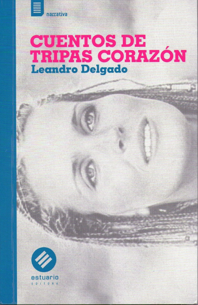 CUENTOS DE TRIPA CORAZON | Leandro Delgado