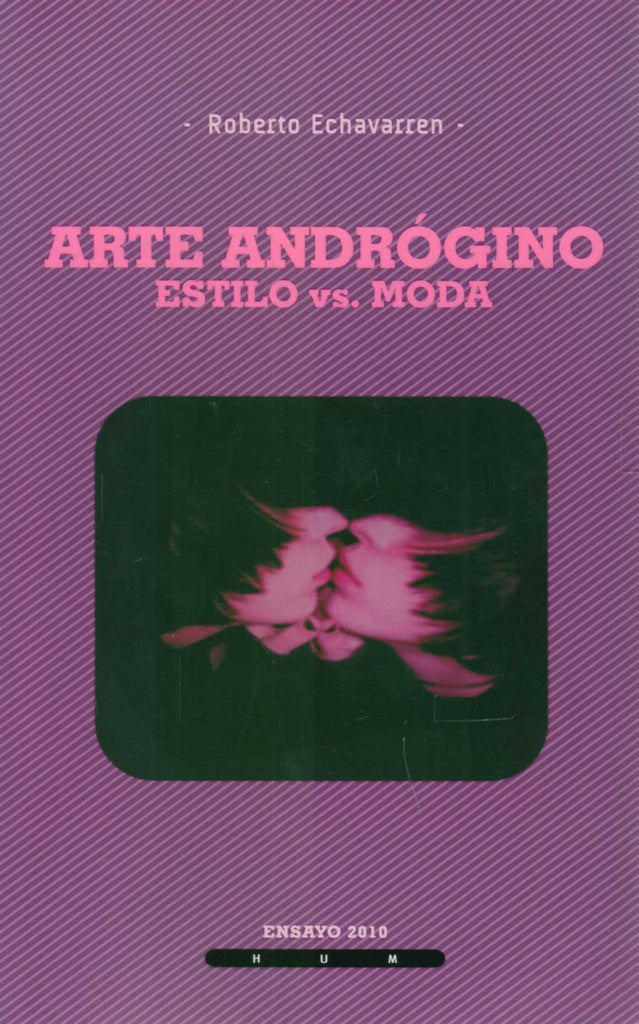 ARTE ANDROGINO. ESTILO VS. MODA | Roberto Echavarren