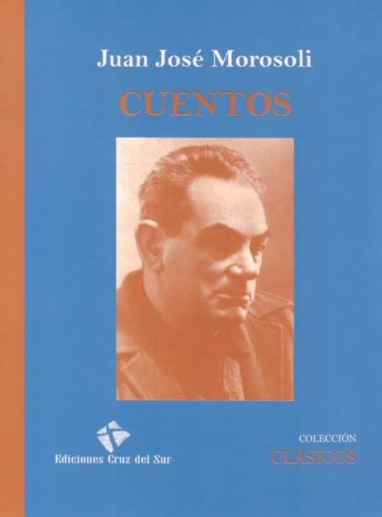 CUENTOS*.. | Juan Jose  Morosoli