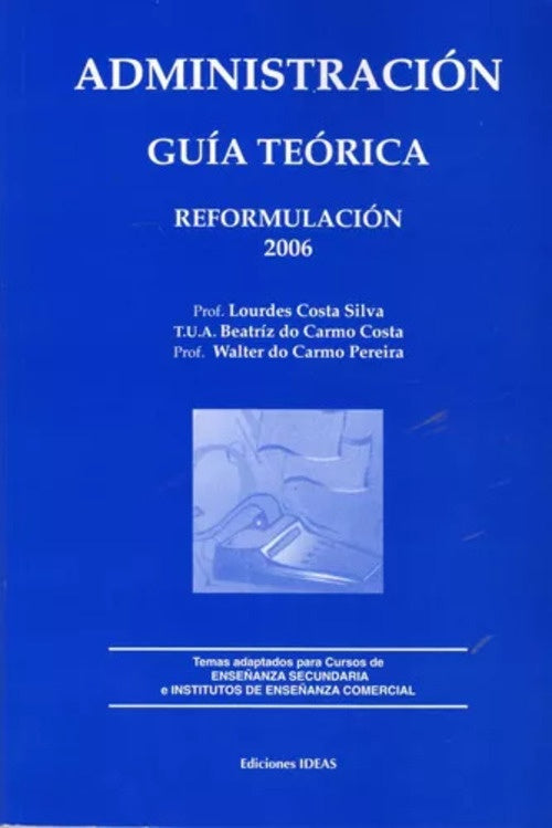 ADMINISTRACION GUIA TEORICA.. | Costa Silva, Carmo Costa y otros
