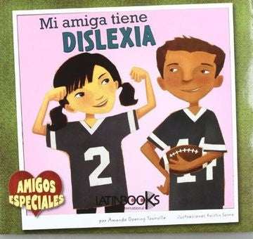 MI AMIGA TIENE DISLEXIA*..