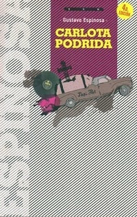 CARLOTA PODRIDA | Gustavo Espinosa