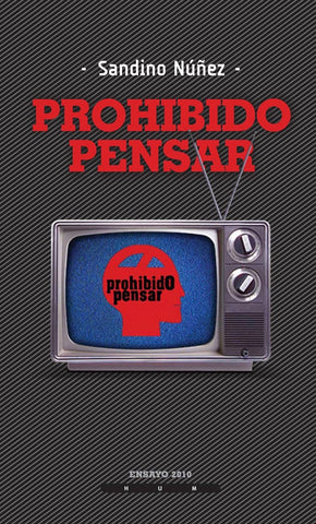 Prohibido Pensar* | Sandino Nuñez