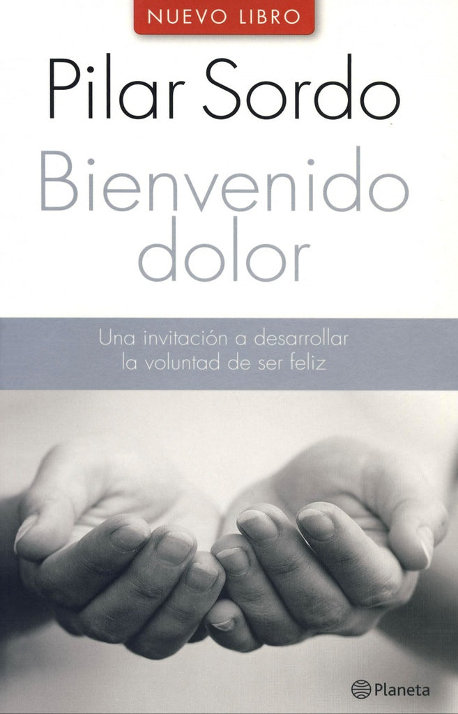 BIENVENIDO DOLOR*.. | Pilar  Sordo
