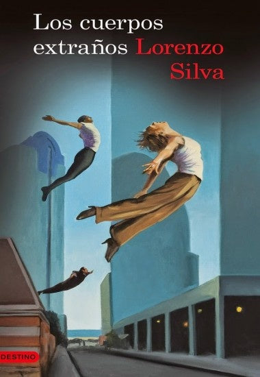 Los cuerpos extraños* | Lorenzo Silva