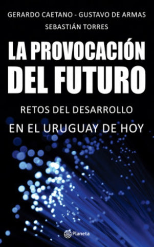 LA PROVOCACIÓN DEL FUTURO.. | Gerardo Caetano