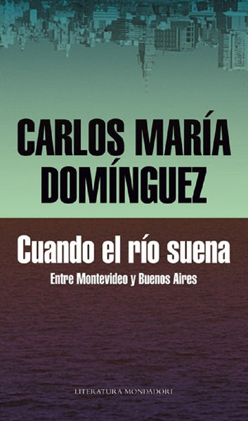 CUANDO EL RIO SUENA | Carlos María Domínguez