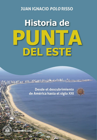 HIstoria de Punta del este | Juan Ignacio Risso