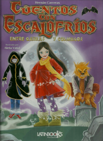 CUENTOS CON ESCALOFRIOS : ENTRE GARRAS Y COLMILLOS  | sin autor