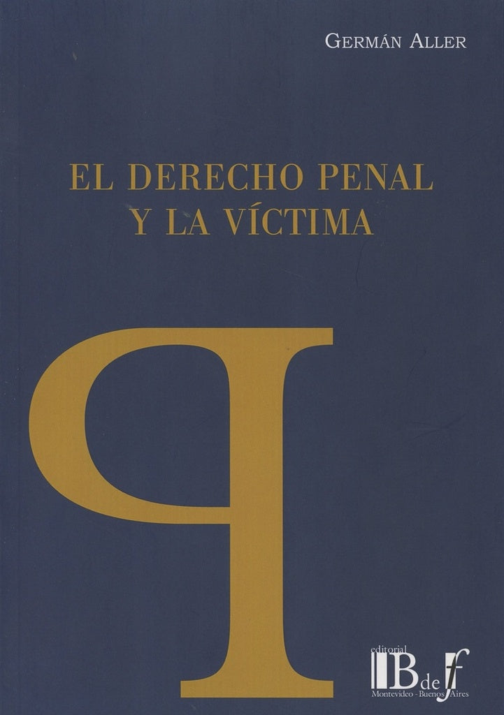 EL DERECHO PENAL Y LA VICTIMA | Germán  Aller